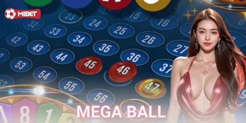 Vì sao các cược thủ mê mẩn với Mega Ball?